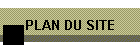 PLAN DU SITE