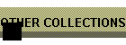 OTHER COLLECTIONS
