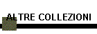 ALTRE COLLEZIONI