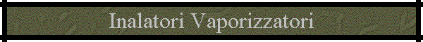 Inalatori Vaporizzatori