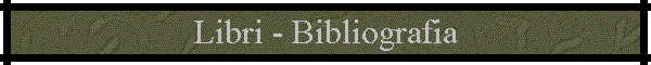Libri - Bibliografia