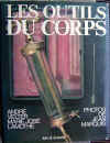 Les Outils du Corps - A. Velter- M.J. Lamothe 1978 
