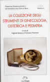 La Collezione Degli Strumenti di Ginecologia, Ostetricia e Pediatria - G. Terenna - F. Vannozzi -2002