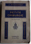 Petite Chirurgie  - Pratique mdico-chirurgicale journalire. J. Maisonnet - 1938